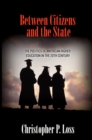 Between Citizens and the State : The Politics of American Higher Education in the 20th Century - eBook