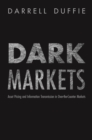 Dark Markets : Asset Pricing and Information Transmission in Over-the-Counter Markets - eBook