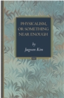 Physicalism, or Something Near Enough - eBook