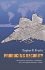 Producing Security : Multinational Corporations, Globalization, and the Changing Calculus of Conflict - eBook