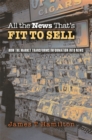 All the News That's Fit to Sell : How the Market Transforms Information into News - eBook
