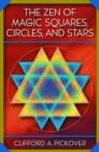 The Zen of Magic Squares, Circles, and Stars : An Exhibition of Surprising Structures across Dimensions - eBook