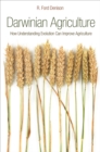 Darwinian Agriculture : How Understanding Evolution Can Improve Agriculture - eBook