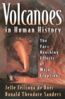 Volcanoes in Human History : The Far-Reaching Effects of Major Eruptions - eBook
