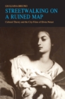 Streetwalking on a Ruined Map : Cultural Theory and the City Films of Elvira Notari - eBook