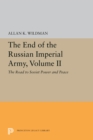 The End of the Russian Imperial Army, Volume II : The Road to Soviet Power and Peace - eBook