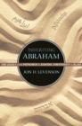 Inheriting Abraham : The Legacy of the Patriarch in Judaism, Christianity, and Islam - eBook