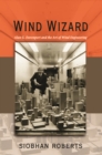 Wind Wizard : Alan G. Davenport and the Art of Wind Engineering - eBook