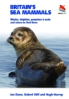 Britain's Sea Mammals : Whales, Dolphins, Porpoises, and Seals and Where to Find Them - eBook