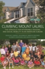 Climbing Mount Laurel : The Struggle for Affordable Housing and Social Mobility in an American Suburb - eBook