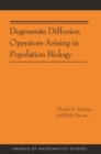 Degenerate Diffusion Operators Arising in Population Biology (AM-185) - eBook
