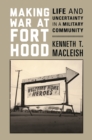 Making War at Fort Hood : Life and Uncertainty in a Military Community - eBook