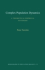 Complex Population Dynamics : A Theoretical/Empirical Synthesis (MPB-35) - eBook