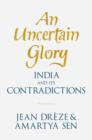 An Uncertain Glory : India and its Contradictions - eBook