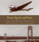 Power, Speed, and Form : Engineers and the Making of the Twentieth Century - eBook