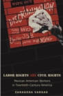 Labor Rights Are Civil Rights : Mexican American Workers in Twentieth-Century America - eBook
