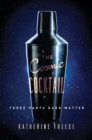 The Cosmic Cocktail : Three Parts Dark Matter - eBook