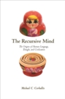 The Recursive Mind : The Origins of Human Language, Thought, and Civilization - Updated Edition - eBook