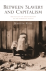 Between Slavery and Capitalism : The Legacy of Emancipation in the American South - eBook
