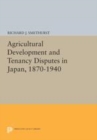 Agricultural Development and Tenancy Disputes in Japan, 1870-1940 - eBook