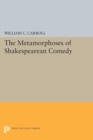 The Metamorphoses of Shakespearean Comedy - eBook