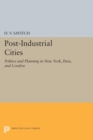 Post-Industrial Cities : Politics and Planning in New York, Paris, and London - eBook