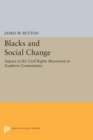 Blacks and Social Change : Impact of the Civil Rights Movement in Southern Communities - eBook