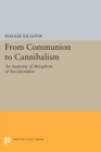 From Communion to Cannibalism : An Anatomy of Metaphors of Incorporation - eBook