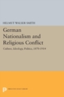 German Nationalism and Religious Conflict : Culture, Ideology, Politics, 1870-1914 - eBook