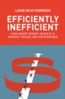 Efficiently Inefficient : How Smart Money Invests and Market Prices Are Determined - eBook