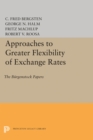 Approaches to Greater Flexibility of Exchange Rates : The Burgenstock Papers - eBook
