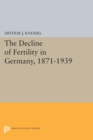 The Decline of Fertility in Germany, 1871-1939 - eBook