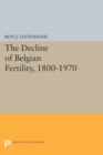 The Decline of Belgian Fertility, 1800-1970 - eBook