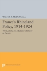 France's Rhineland Policy, 1914-1924 : The Last Bid for a Balance of Power in Europe - eBook