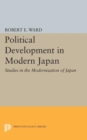 Political Development in Modern Japan : Studies in the Modernization of Japan - eBook