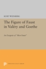 Figure of Faust in Valery and Goethe : An Exegesis of "Mon Faust" - eBook