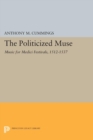 The Politicized Muse : Music for Medici Festivals, 1512-1537 - eBook