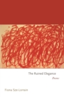 The Ruined Elegance : Poems - eBook