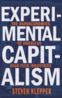 Experimental Capitalism : The Nanoeconomics of American High-Tech Industries - eBook