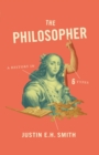 The Philosopher : A History in Six Types - eBook