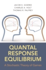 Quantal Response Equilibrium : A Stochastic Theory of Games - eBook