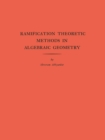 Ramification Theoretic Methods in Algebraic Geometry (AM-43), Volume 43 - eBook