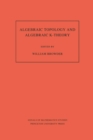 Algebraic Topology and Algebraic K-Theory (AM-113), Volume 113 : Proceedings of a Symposium in Honor of John C. Moore. (AM-113) - eBook
