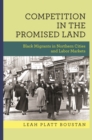 Competition in the Promised Land : Black Migrants in Northern Cities and Labor Markets - eBook