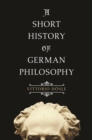A Short History of German Philosophy - eBook