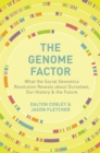 The Genome Factor : What the Social Genomics Revolution Reveals about Ourselves, Our History, and the Future - eBook