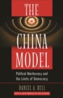 The China Model : Political Meritocracy and the Limits of Democracy - eBook