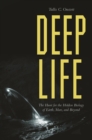 Deep Life : The Hunt for the Hidden Biology of Earth, Mars, and Beyond - eBook