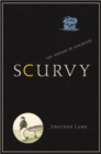 Scurvy : The Disease of Discovery - eBook