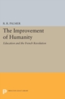 The Improvement of Humanity : Education and the French Revolution - eBook